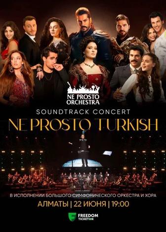 Билеты на Ne Prosto Orchestra - Ne Prosto Turkish в Алматы 22.06