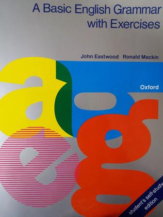 A Basic English Grammar with Exercises. John Eastwood